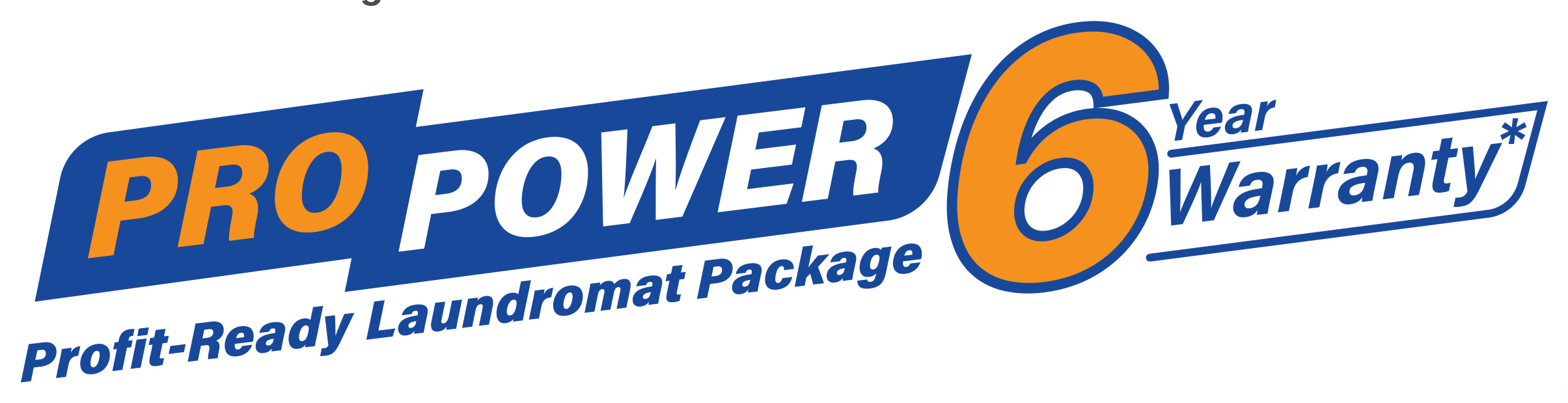 PRO POWER — 6 Year Warranty, Profit-Ready Laundromat Package