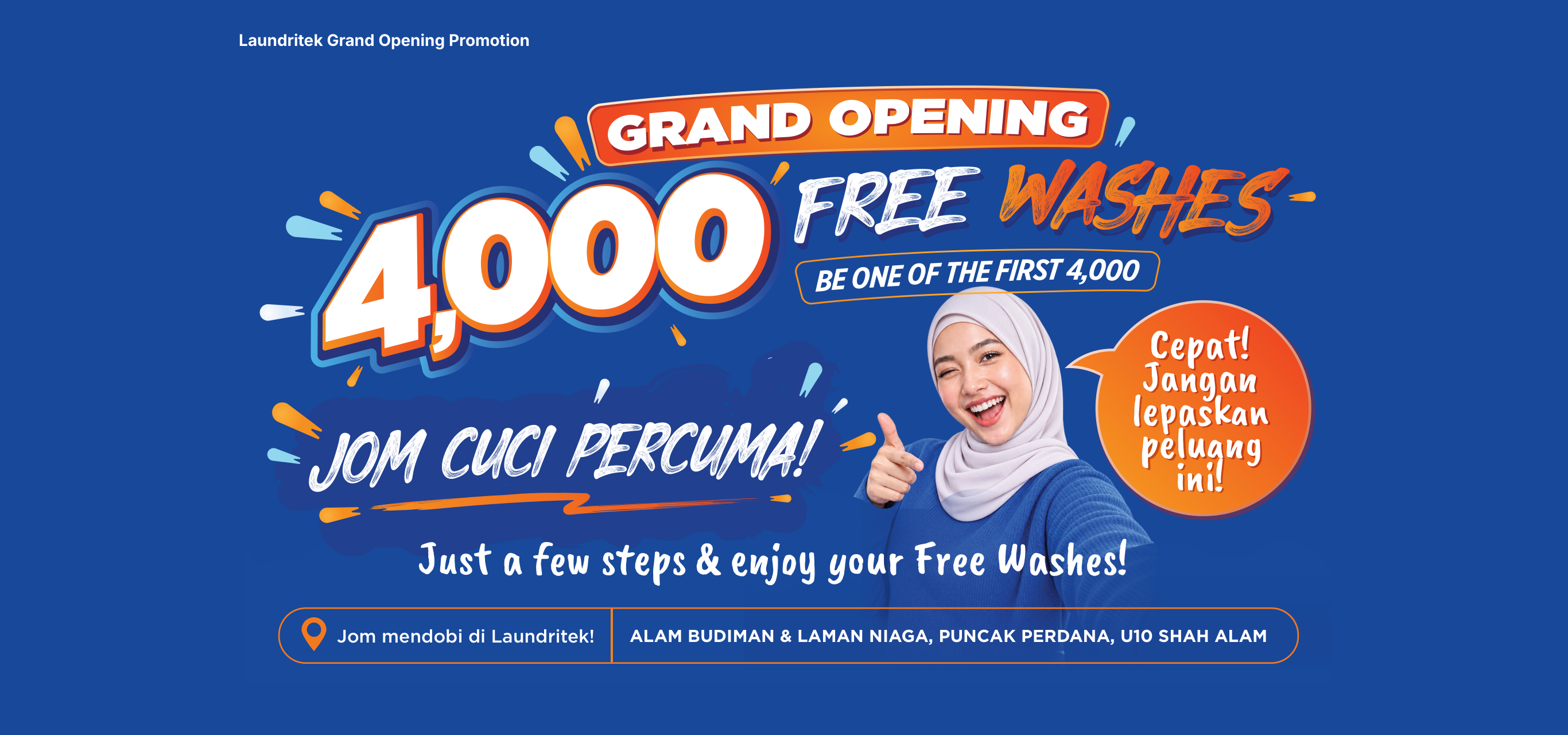 Grand opening promotion — 4,000 free washes. Jom cuci percuma! Be one of the first 4,000. Just a few steps and enjoy your free washes at Alam Budiman and Laman Niaga, Puncak Perdana, U10 Shah Alam.